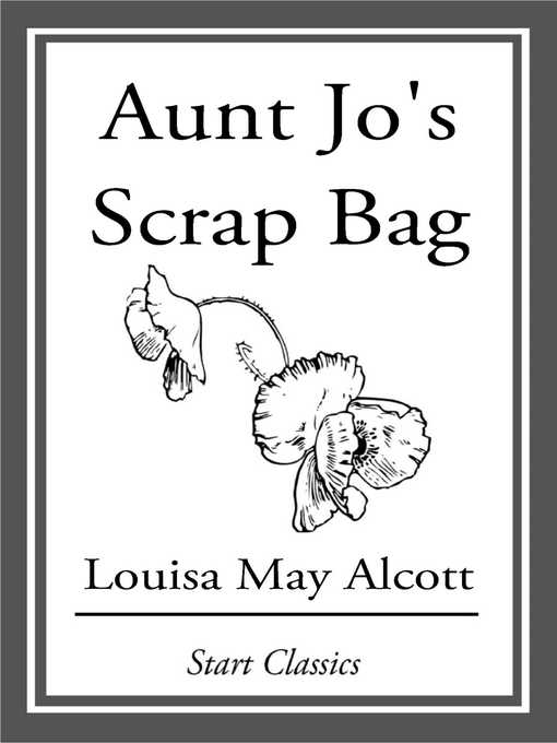Title details for Aunt Jo's Scrap Bag by Louisa May Alcott - Available
